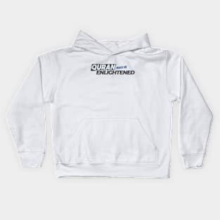 Quran Makes Me Enlightened Kids Hoodie